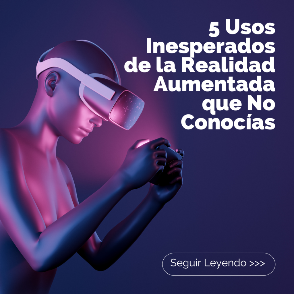 5 Usos Inesperados de la Realidad Aumentada que No Conocías