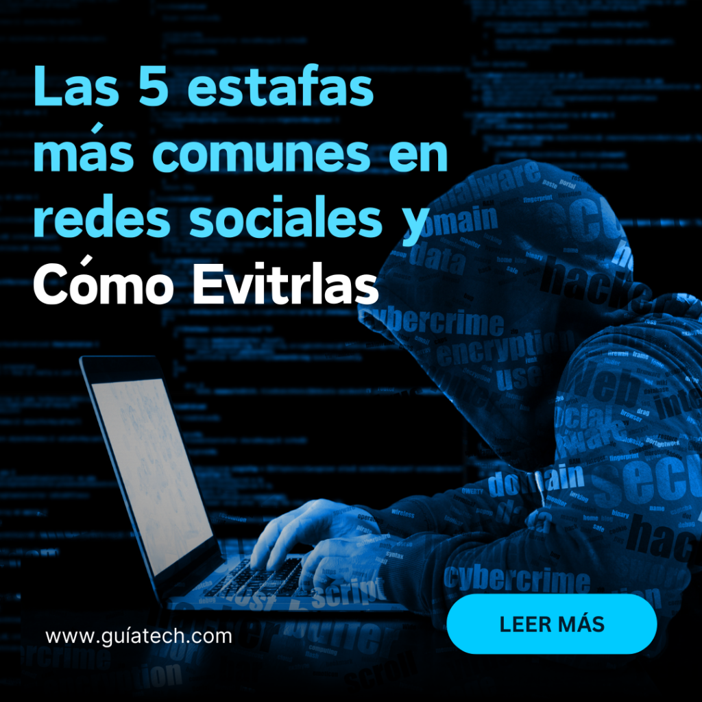 Las 5 estafas más comunes en redes sociales y cómo evitarlas