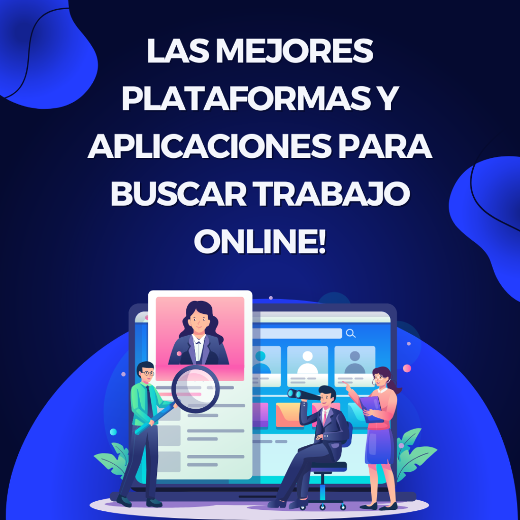 Las Mejores Plataformas y Aplicaciones para Buscar Trabajo Online