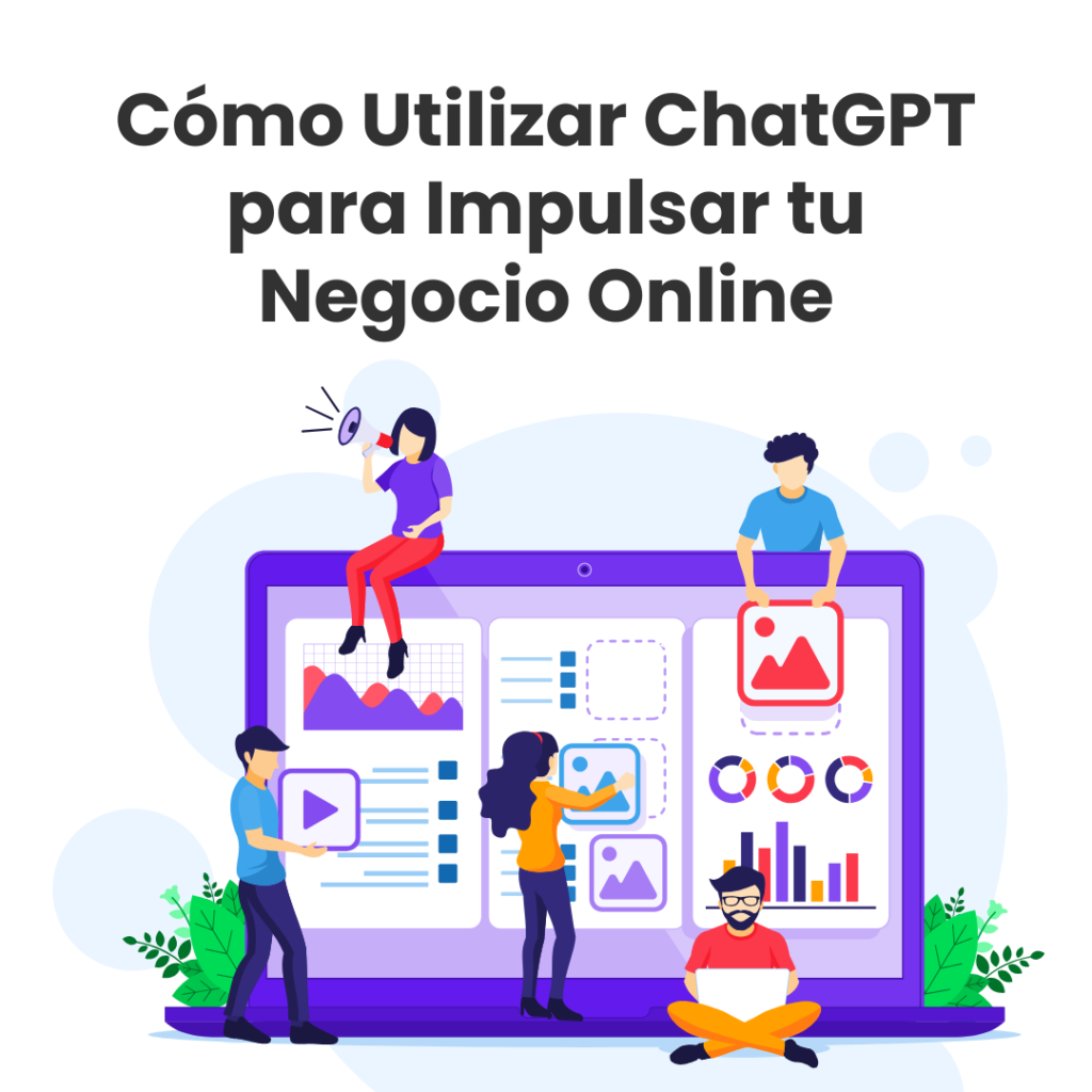 Cómo Utilizar ChatGPT para Impulsar tu Negocio Online